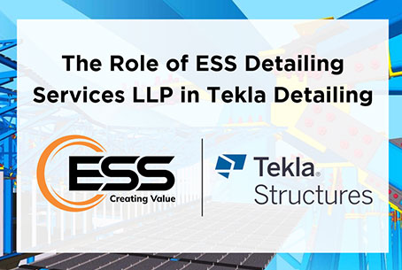 The Role of ESS Detailing Services LLP in Tekla Detailing